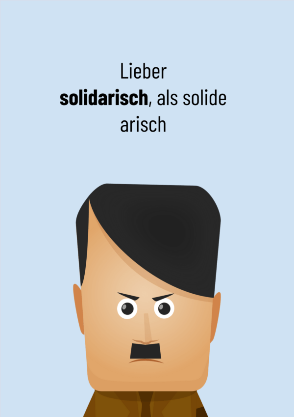 Politische Humor-Klappkarte mit dem Text "Lieber solidarisch, als solide arisch".