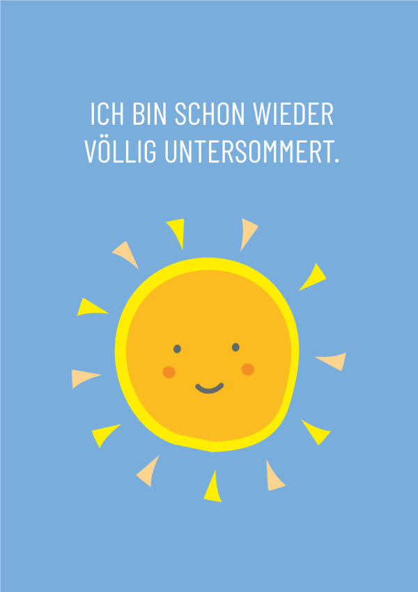Illustrierte Sommer-Klappkarte mit dem Text "Untersommert" für alle, die sich den Sommer herbeisehnen mit süßer Sonnen-Illustration