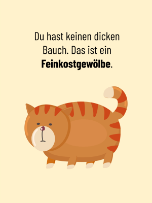 Liebevoll illustrierte Klappkarte von einer dicken Katze mit dem Spruch "Du hast keinen dicken Bauch. Das ist ein Feinkostgewölbe"