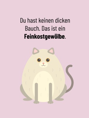 Liebevoll illustrierte Klappkarte von einer dicken Katze mit dem Spruch "Du hast keinen dicken Bauch. Das ist ein Feinkostgewölbe"